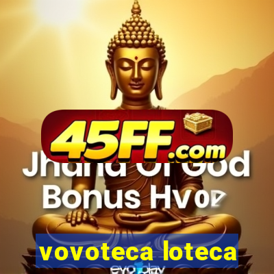 vovoteca loteca